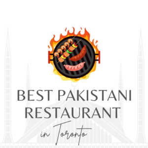 5 best Pakistani restaurant in Toronto