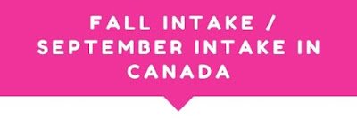 Fall Intake/September Intake in Canada