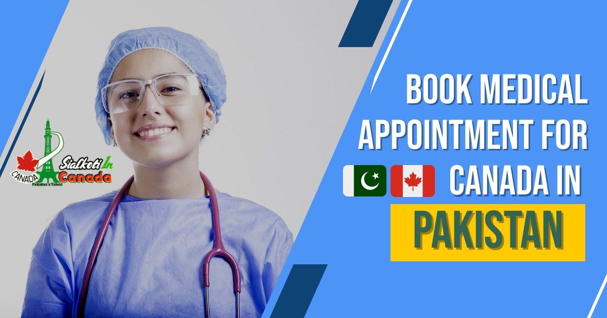 How to book a medical appointment for a Canada visa in Pakistan