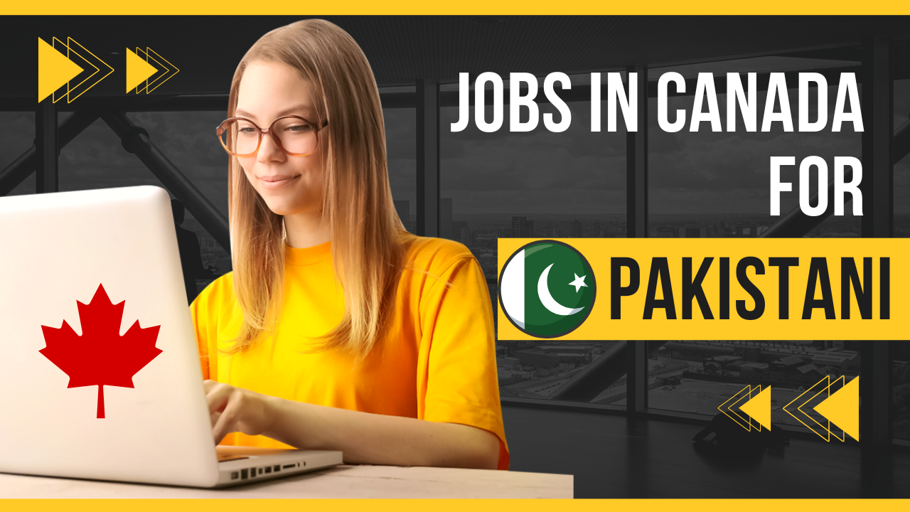 Top 10 Jobs In Canada For Pakistani In 2022